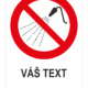 Zákaz striekania vodou – Váš text