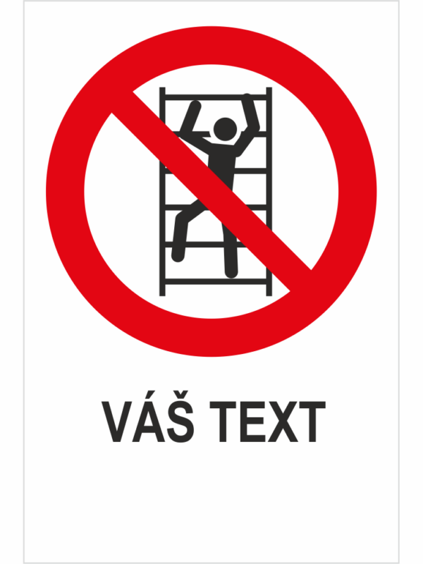 Zákaz lezenie - Váš text
