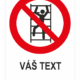 Zákaz lezenie - Váš text