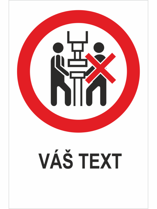 Stroj môže obsluhovať len jedna osoba - Váš text