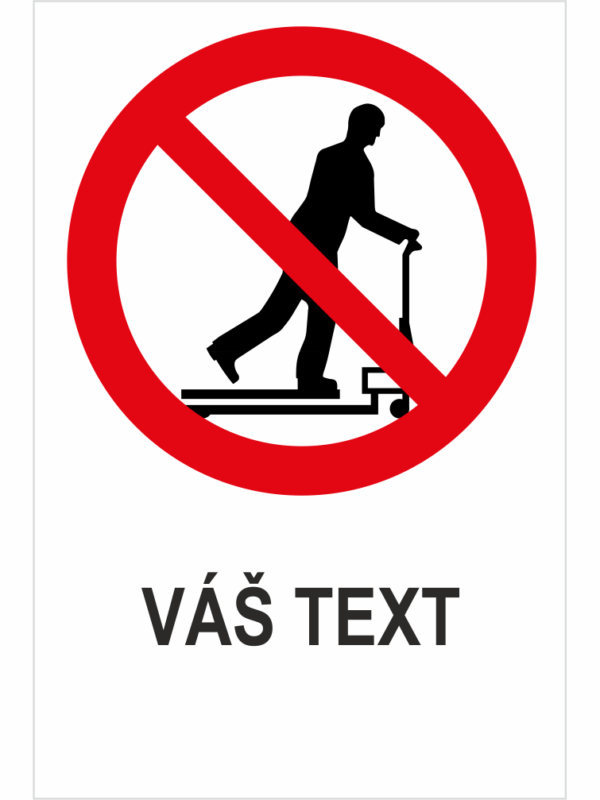 Zákaz jazdy na paletových vozíkoch - Váš text