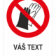 Zákaz používania rukavíc – Váš text