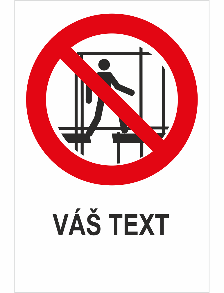 246050 Nepoužívajte neúplné lešenie - Váš text – Obrázok 1