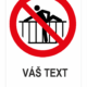 Zákaz preliezania zábrany – Váš text