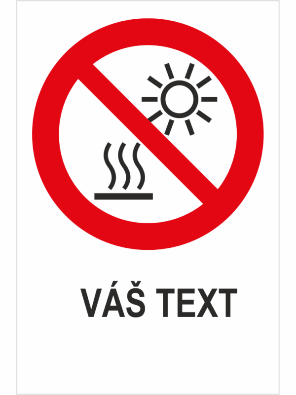 NEVYSTAVOVAŤ SLNEČNÉMU ŽIARENIE ALEBO HORÚCEMU POVRCHU – Váš text