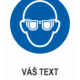 Nosiť ochranu očí - Váš text