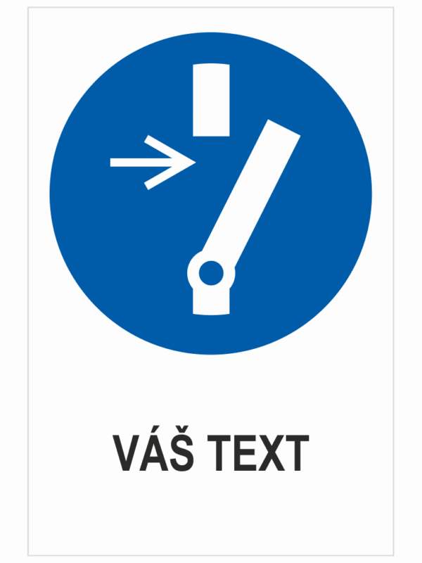 Odpojiť pred vykonaním opravy alebo údržby – Váš text
