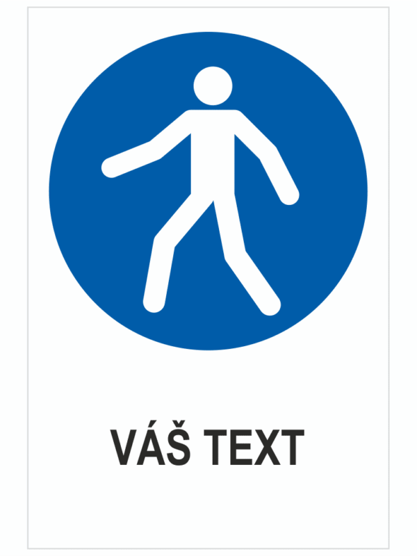 POUŽÍVAJTE TÚTO CESTU PRE PEDESTRIÁNOV - Váš text