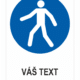 POUŽÍVAJTE TÚTO CESTU PRE PEDESTRIÁNOV - Váš text