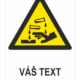VÝSTRAHA Žieravé ISO 7010 - Váš text