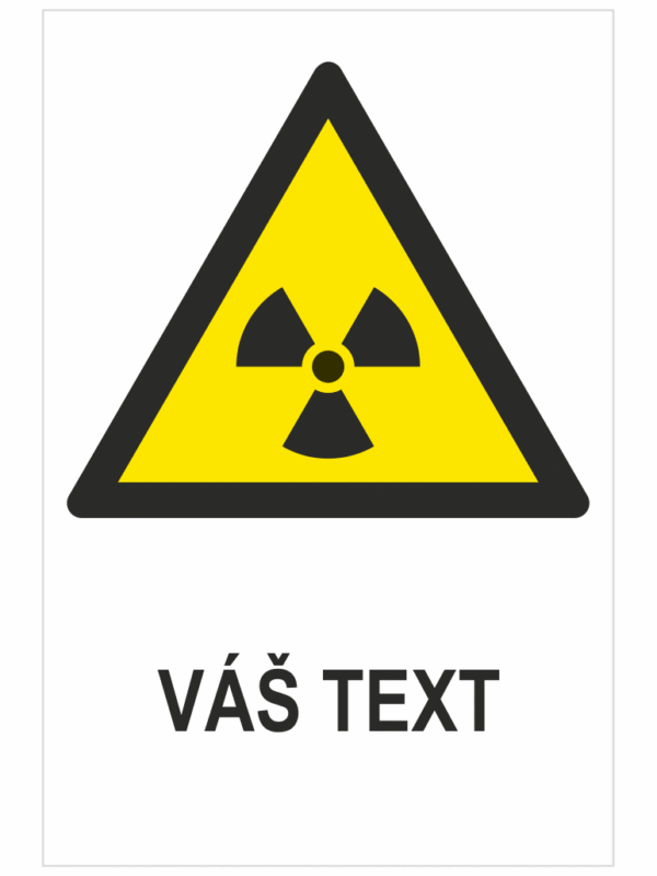 Rádioaktívny materiál alebo ionizujúce žiarenie ISO 7010 - Váš text