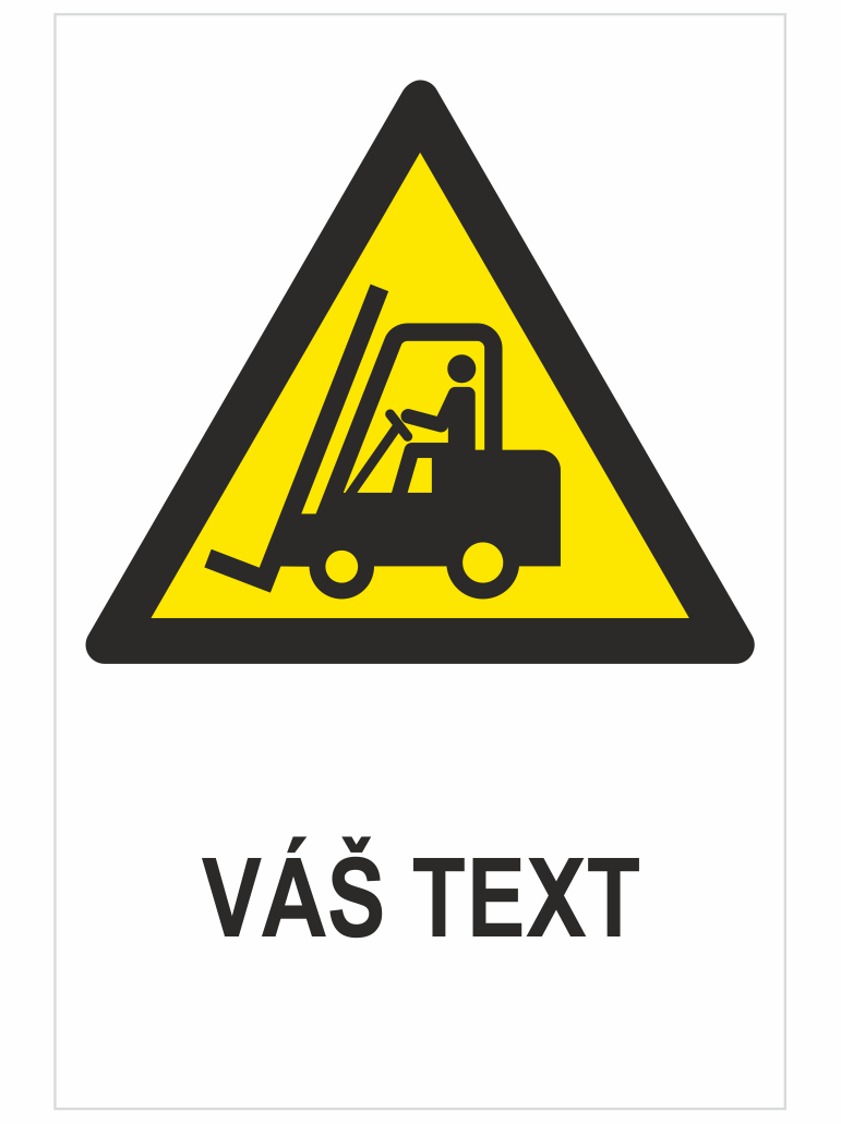 sk210256 VYSOKOZDVIŽNÉ VOZIDLÁ A INÉ PRIEMYSELNÉ VOZIDLÁ ISO 7010 – Váš text – Obrázok 1