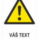 Obecná výstražná značka - Váš text