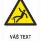 Výstraha pád ISO 7010 – Váš text