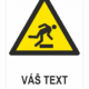 PREKÁŽKA NA ÚROVNI PODLAHY ISO 7010 – Váš text