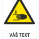 Rozdrvenie ruky ISO 7010 – Váš text xt