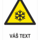 NÍZKA TEPLOTA/MRÁZ ISO 7010 – Váš text