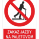 Zákaz jazdy na paletovom vozíku