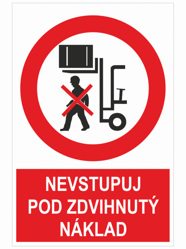 Nevstupuj pod zdvihnutý náklad