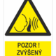 POZOR! Zvýšený hluk ISO 7010