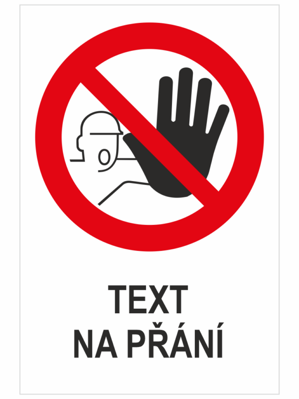Vstup zakázán ISO 7010 - Váš text